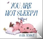 Teague, Mark - You Are Not Sleepy!