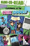 Cruz, Gloria - Flashback to the . . . Chill 2000s!: Ready-To-Read Level 2