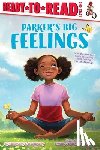 Curry, Parker - Parker's Big Feelings: Ready-To-Read Level 1