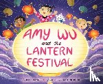 Zhang, Kat - Amy Wu and the Lantern Festival