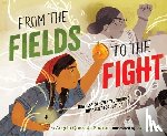Padron, Angela Quezada - From the Fields to the Fight: How Jessica Govea Thorbourne Organized for Justice