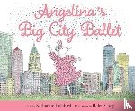 Holabird, Katharine - Angelina's Big City Ballet