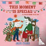 Parra, John - This Moment Is Special: A Día de Muertos Story (Day of the Dead)