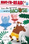 Preller, James - Two Ballerinas . . . and a Moose: Ready-To-Read Level 1