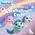 Michaels, Patty - Celebrate Narwhalicorn Day!