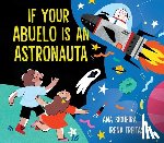 Siqueira, Ana - If Your Abuelo Is an Astronauta