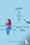Thayer, Alex - Happy & Sad & Everything True