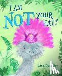 Bentley, Lisa - I Am Not Your Hat!