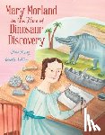 Kurtz, Jane - Mary Morland in the Time of Dinosaur Discovery