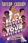 Cassidy, Taylor - Black History Is Your History