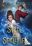 Weymouth, Laura E. - Steel & Spellfire