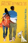 Reynolds, Jason - Twenty-Four Seconds from Now . . .: A Love Story