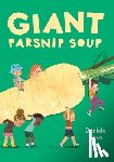 Sosa, Daniela - Giant Parsnip Soup