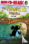 Rex, Michael - The Tunneler Tunnels in the Tunnel: Ready-To-Read Level 1