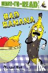 Rex, Michael - Bad Banana: Ready-To-Read Level 2