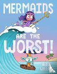 Willan, Alex - Mermaids Are the Worst!