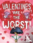 Willan, Alex - Valentines Are the Worst!