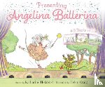 Holabird, Katharine - Presenting Angelina Ballerina