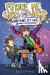 Cypess, Leah - Future Me Saves the World (and Ruins My Life)