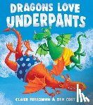 Freedman, Claire - Dragons Love Underpants