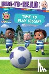 Cruz, Gloria - Time to Play Soccer!: Ready-To-Read Ready-To-Go!