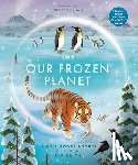 Stewart-Sharpe, Leisa - Our Frozen Planet