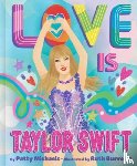 Michaels, Patty - Love Is Taylor Swift