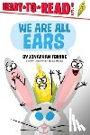 Fenske, Jonathan - We Are All Ears: Ready-To-Read Level 1