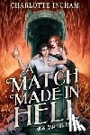 Ingham, Charlotte - A Match Made in Hell