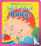 Katz, Karen - Splish, Splash, Baby!