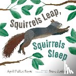 Sayre, April Pulley - Squirrels Leap, Squirrels Sleep