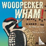 Sayre, April Pulley - Woodpecker Wham!