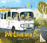 Petzold, Dave - We Live in a Bus