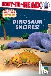 Curtis, Peter - Dinosaur Snores!: Ready-To-Read Level 1