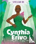 Dennis, Elizabeth, Green, Hunter M. - Spotlight on Cynthia Erivo