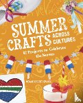 Borgert-Spaniol, Megan - Summer Crafts Across Cultures: 12 Projects to Celebrate the Season