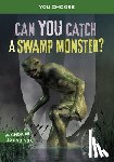 Braun, Eric - CAN YOU CATCH A SWAMP MONSTER