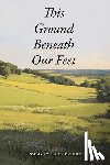 Bright, Emily - This Ground Beneath Our Feet