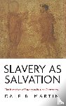 Martin, Dale B - Slavery as Salvation