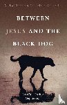 Rothery, Michael, McLaughlin, Anne-Marie - Between Jesus and the Black Dog