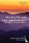  - Worship Through Latin American Eyes