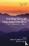  - Worship Through Latin American Eyes