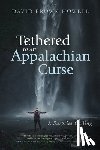 Howell, David Brown - Tethered to an Appalachian Curse