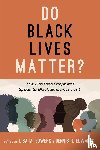  - Do Black Lives Matter?