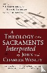  - A Theology of the Sacraments Interpreted by John and Charles Wesley