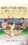 Thomas, Debie - Into the Mess and Other Jesus Stories