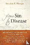 Okinaga, Jonathan K - From Sin to Disease