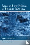 Horsley, Richard A - Jesus and the Politics of Roman Palestine