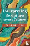 Brooks, Will - Interpreting Scripture across Cultures