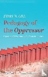 Gill, Jerry H - Pedagogy of the Oppressor